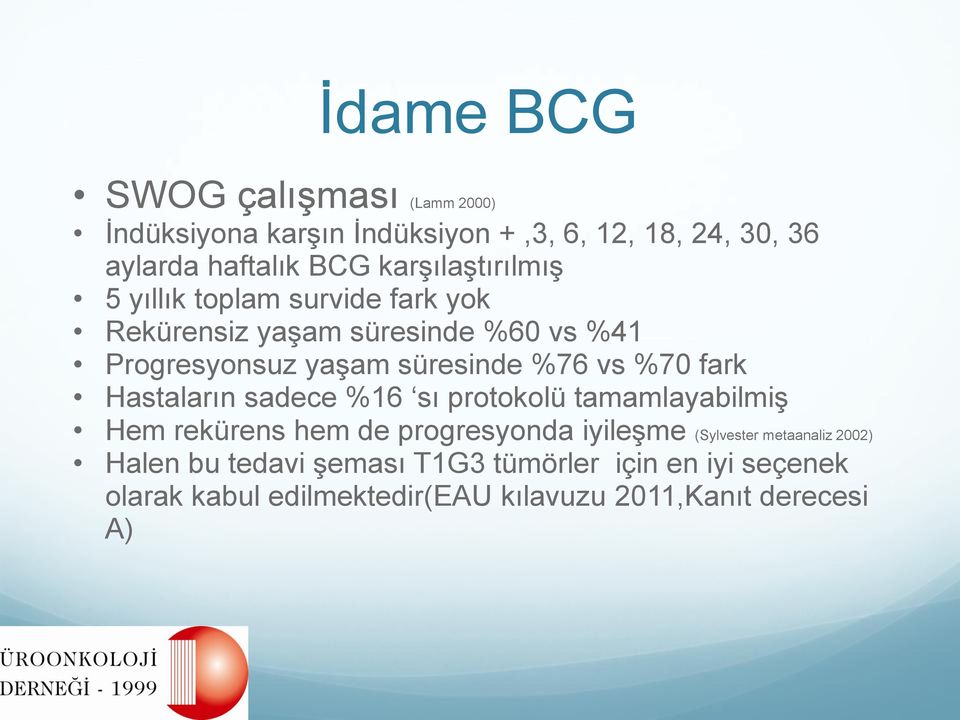 vs %70 fark Hastaların sadece %16 sı protokolü tamamlayabilmiş Hem rekürens hem de progresyonda iyileşme (Sylvester