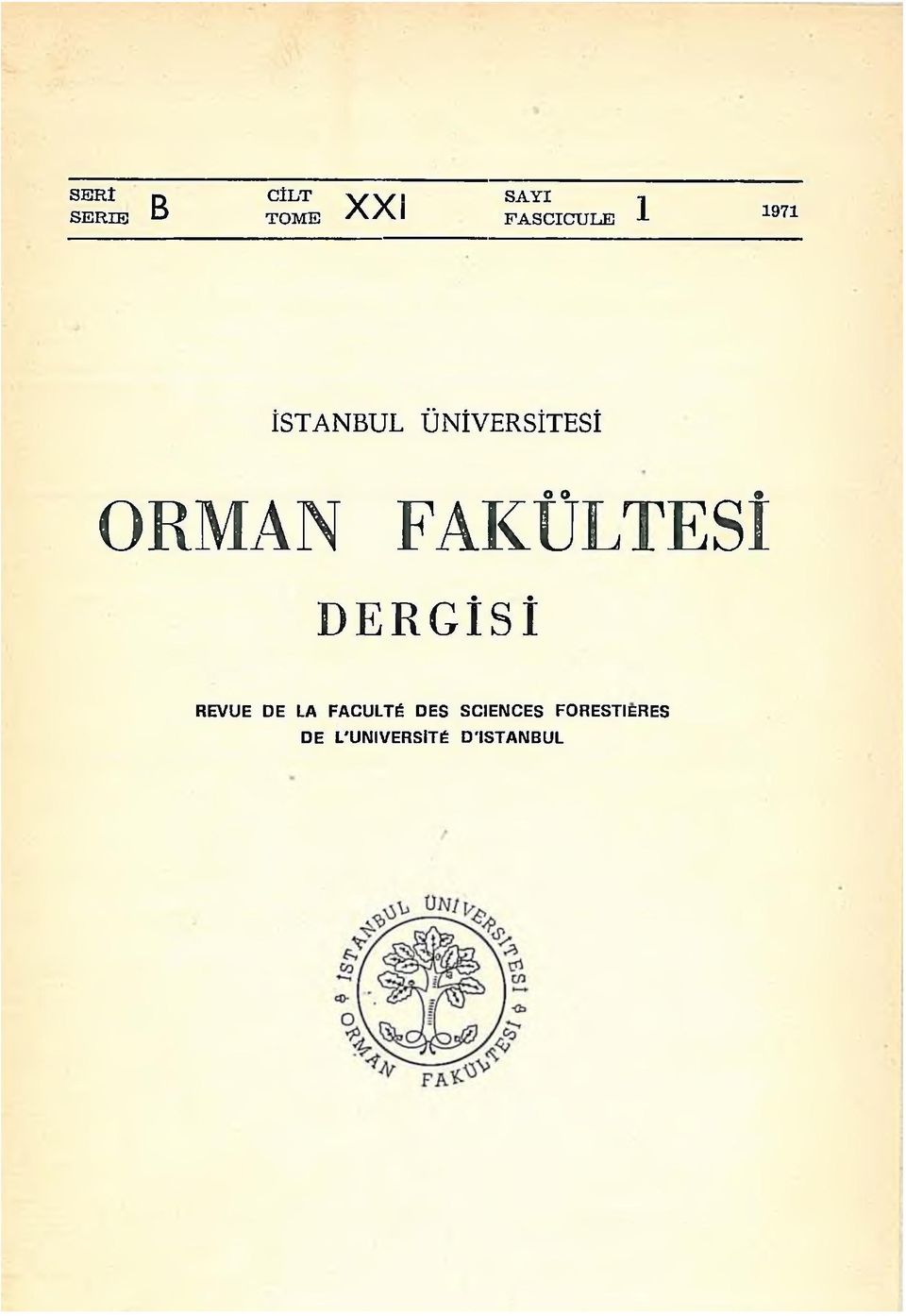 ORMAN FAKÜLTESİ DERGİSİ REVUE DE LA FACULTĞ