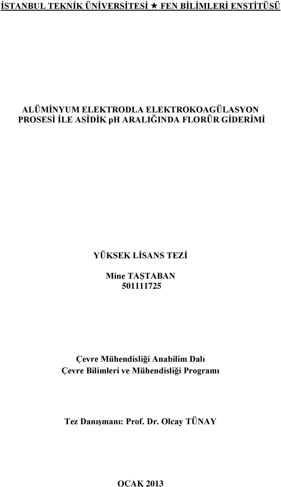 Çevre Mühendisliği Anabilim Dalı Çevre Bilimleri ve Mühendisliği Programı Tez Anabilim