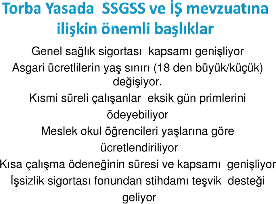 Kısmi süreli çalışanlar eksik gün primlerini ödeyebiliyor Meslek okul öğrencileri