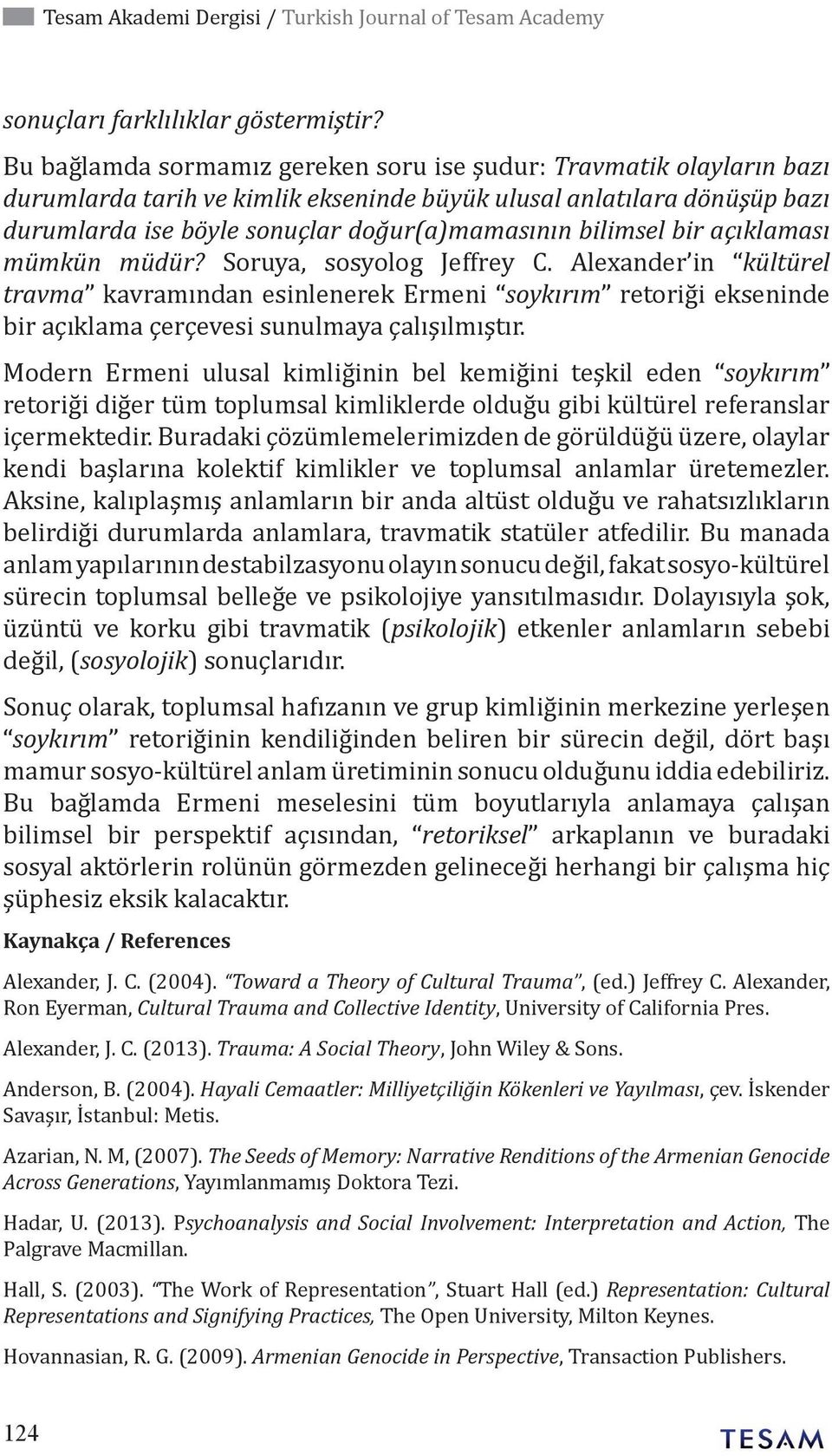 bilimsel bir açıklaması mümkün müdür? Soruya, sosyolog Jeffrey C.