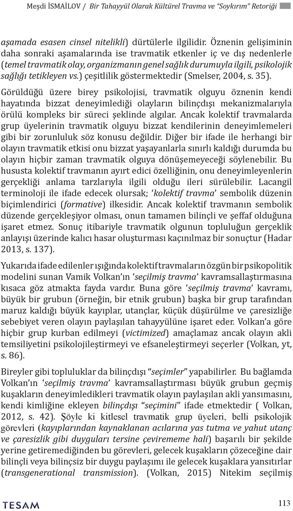 ) çeşitlilik göstermektedir (Smelser, 2004, s. 35).