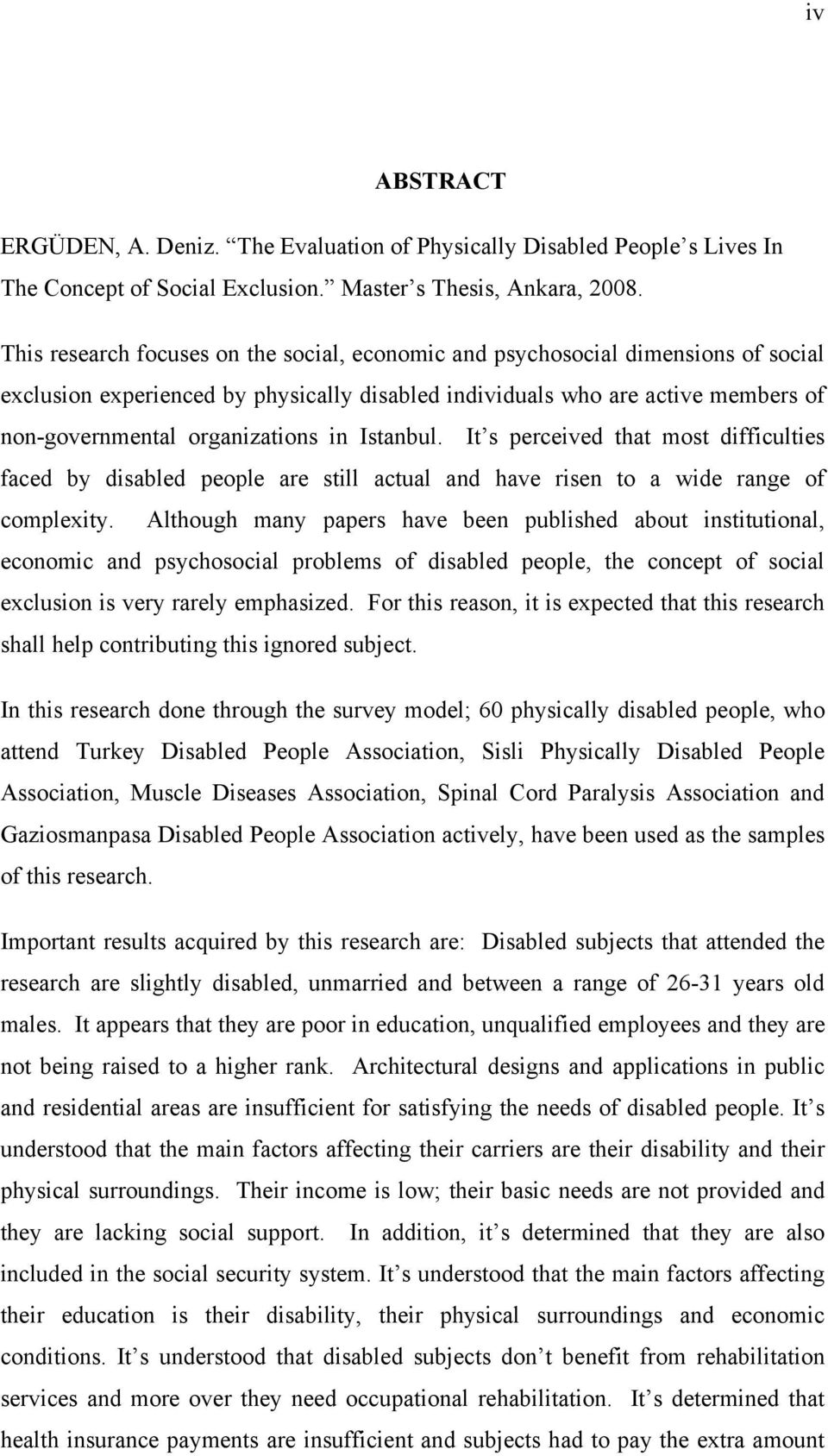 in Istanbul. It s perceived that most difficulties faced by disabled people are still actual and have risen to a wide range of complexity.