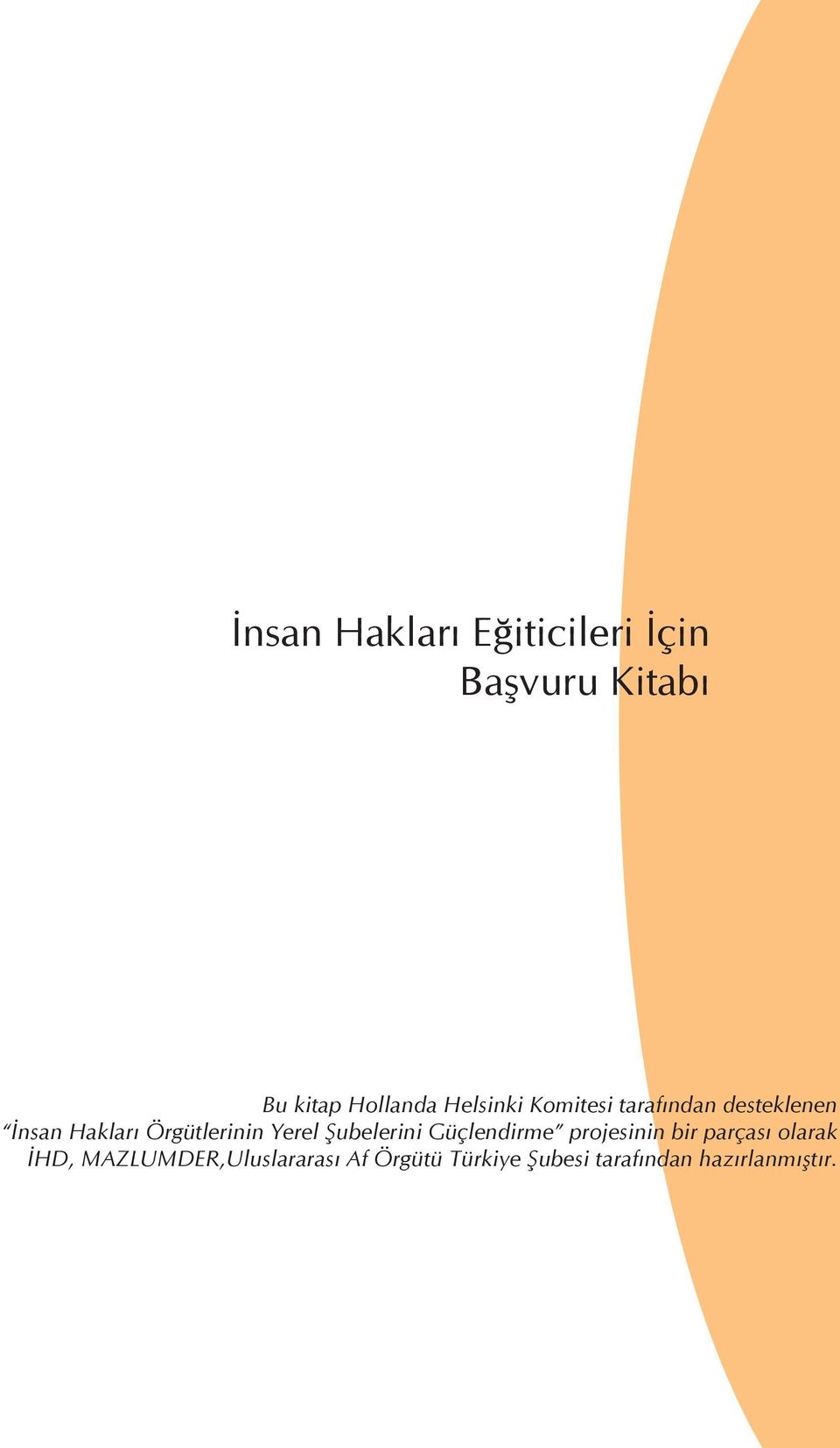 Yerel Şubelerini Güçlendirme projesinin bir parçası olarak İHD,