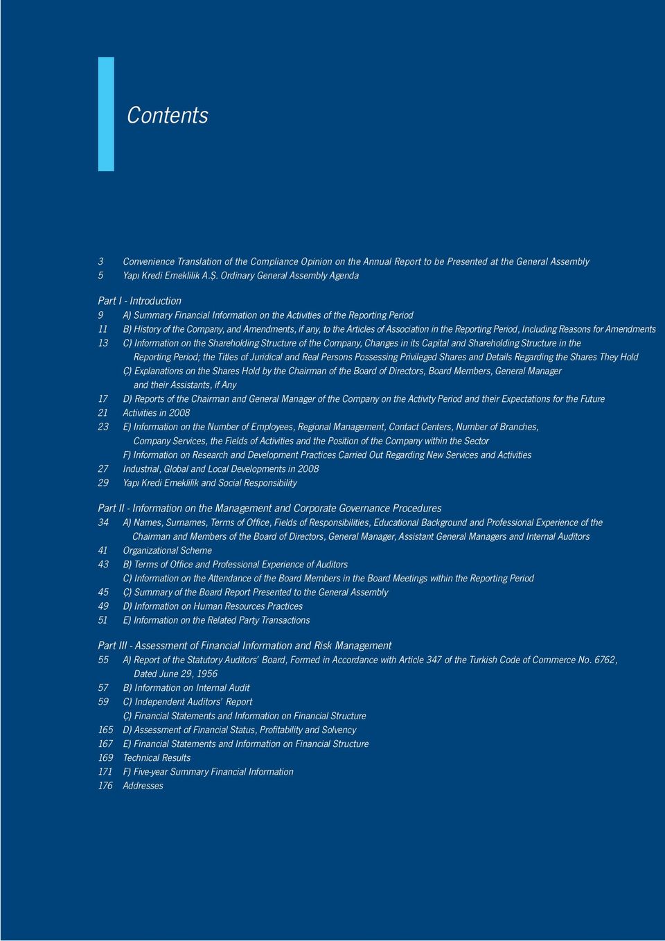 Articles of Association in the Reporting Period, Including Reasons for Amendments 13 C) Information on the Shareholding Structure of the Company, Changes in its Capital and Shareholding Structure in