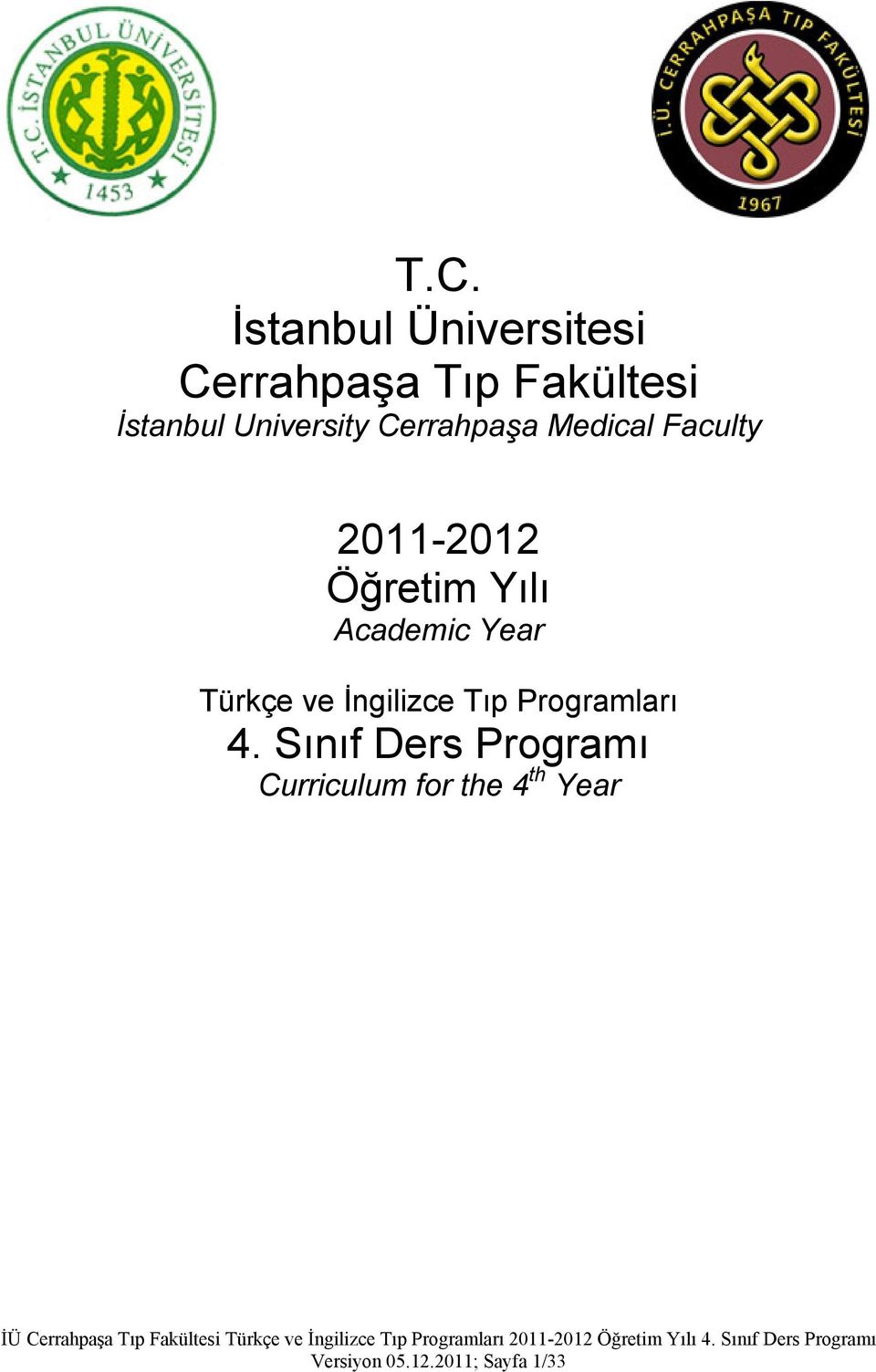 Academic Year Türkçe ve İngilizce Tıp Programları 4.