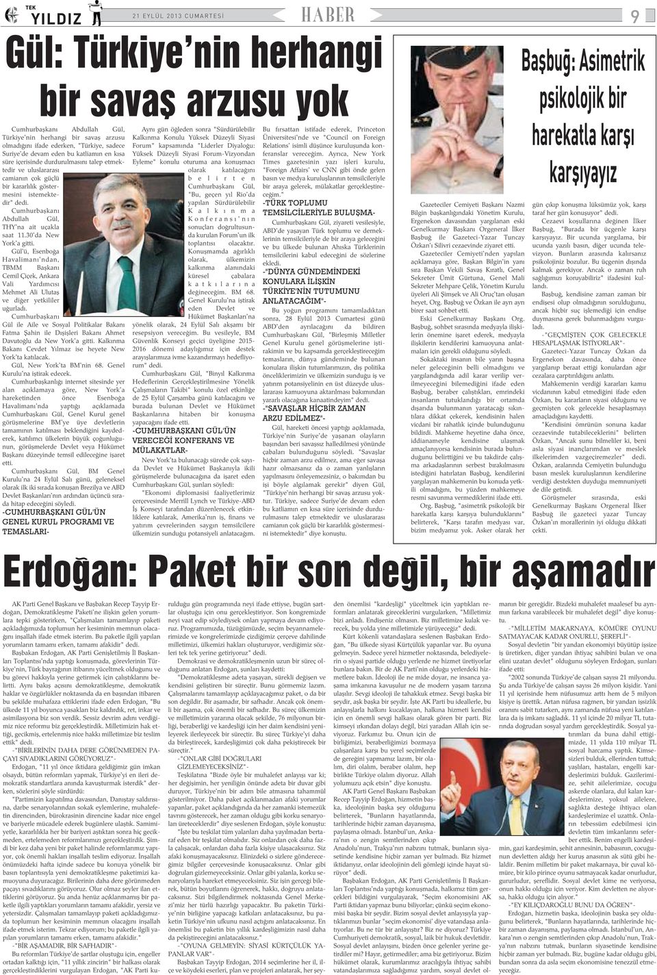 Cumhurbaþkaný Abdullah Gül, THY'na ait uçakla saat 11.30'da New York'a gitti.