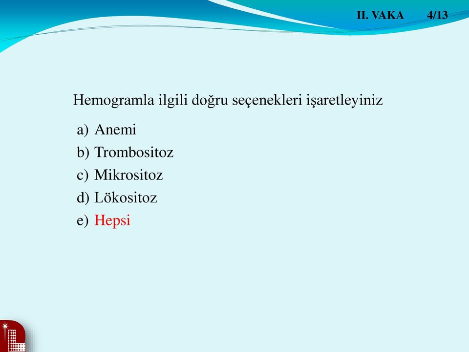 işaretleyiniz a) Anemi b)