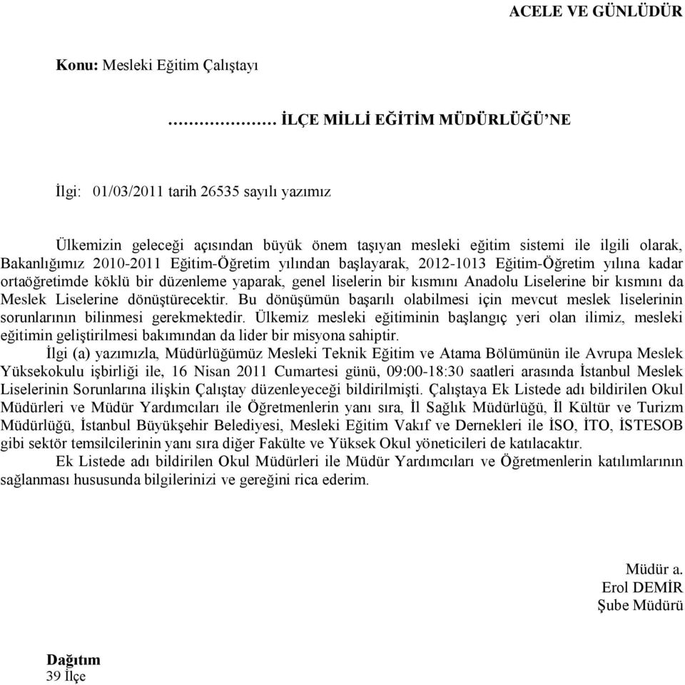 Liselerine bir kısmını da Meslek Liselerine dönüştürecektir. Bu dönüşümün başarılı olabilmesi için mevcut meslek liselerinin sorunlarının bilinmesi gerekmektedir.