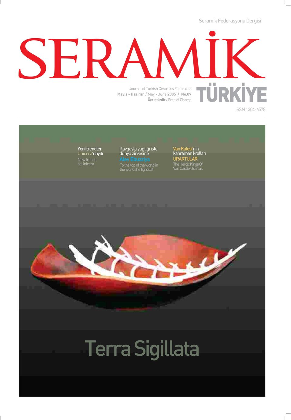 09 Ücretsizdir / Free of Charge ISSN 1304-6578 Yeni trendler Unicera dayd New trends at Unicera