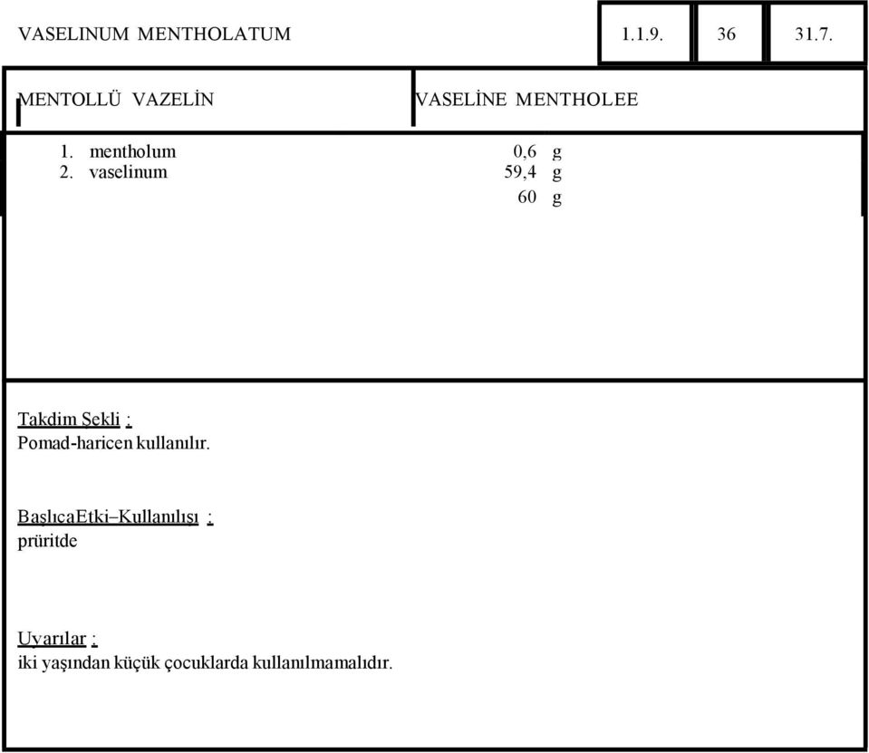 mentholum 0,6 g 2.