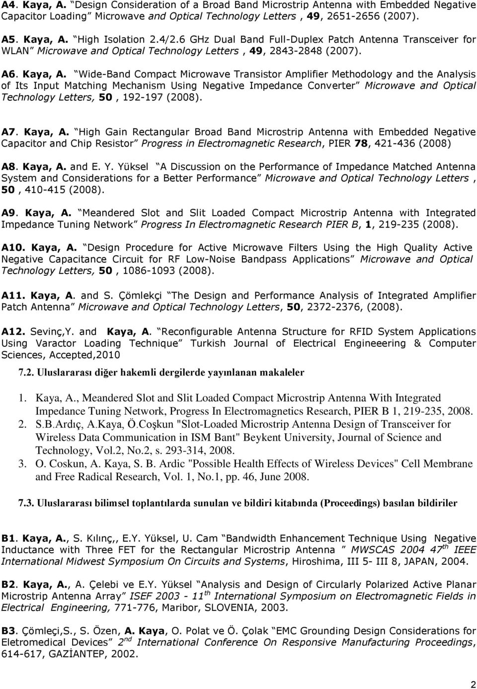 Wide-Band Compact Microwave Transistor Amplifier Methodology and the Analysis of Its Input Matching Mechanism Using Negative Impedance Converter Microwave and Optical Technology Letters, 50, 192-197