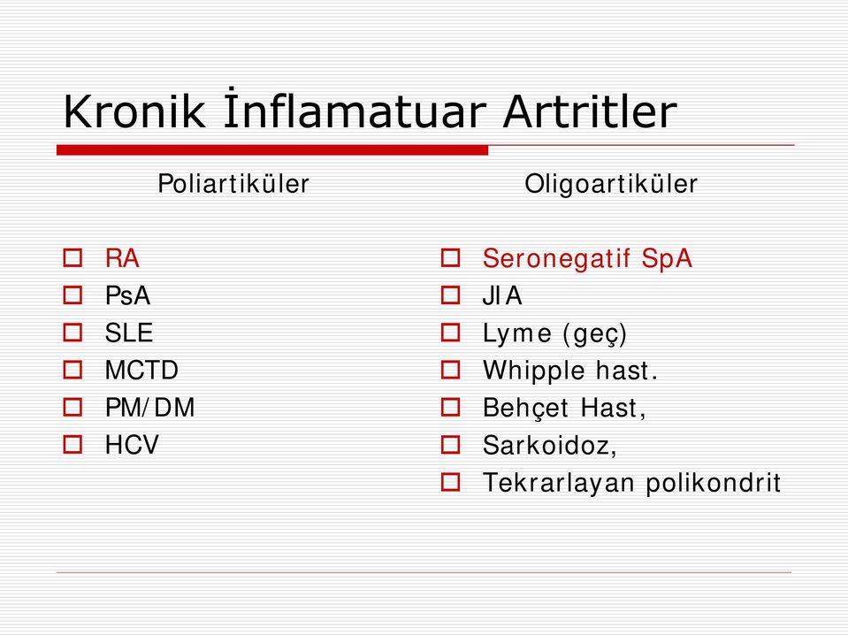 SLE Lyme (geç) MCTD Whipple hast.