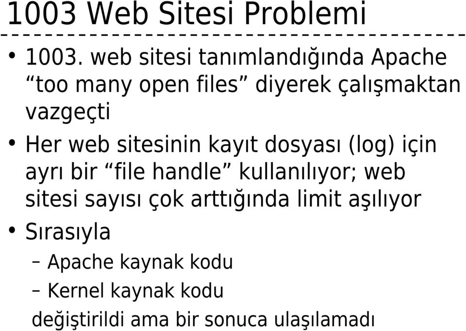 vazgeçti Her web sitesinin kayıt dosyası (log) için ayrı bir file handle