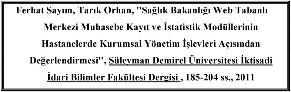 Yönetim İşlevleri Açısından Değerlendirmesi", Süleyman Demirel