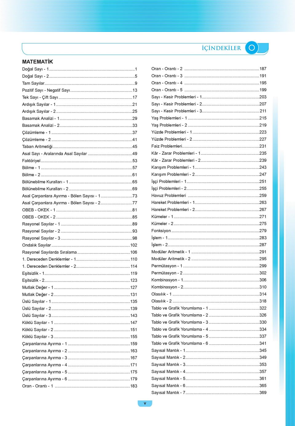 ..61 Bölünebilme Kuralları - 1...65 Bölünebilme Kuralları - 2...69 Asal Çarpanlara Ayırma - Bölen Sayısı - 1...73 Asal Çarpanlara Ayırma - Bölen Sayısı - 2...77 OBEB - OKEK - 1...81 OBEB - OKEK - 2.