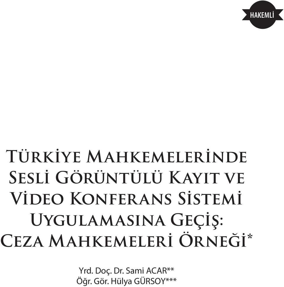 Uygulamasına Geçiş: Ceza Mahkemeleri Örneği*