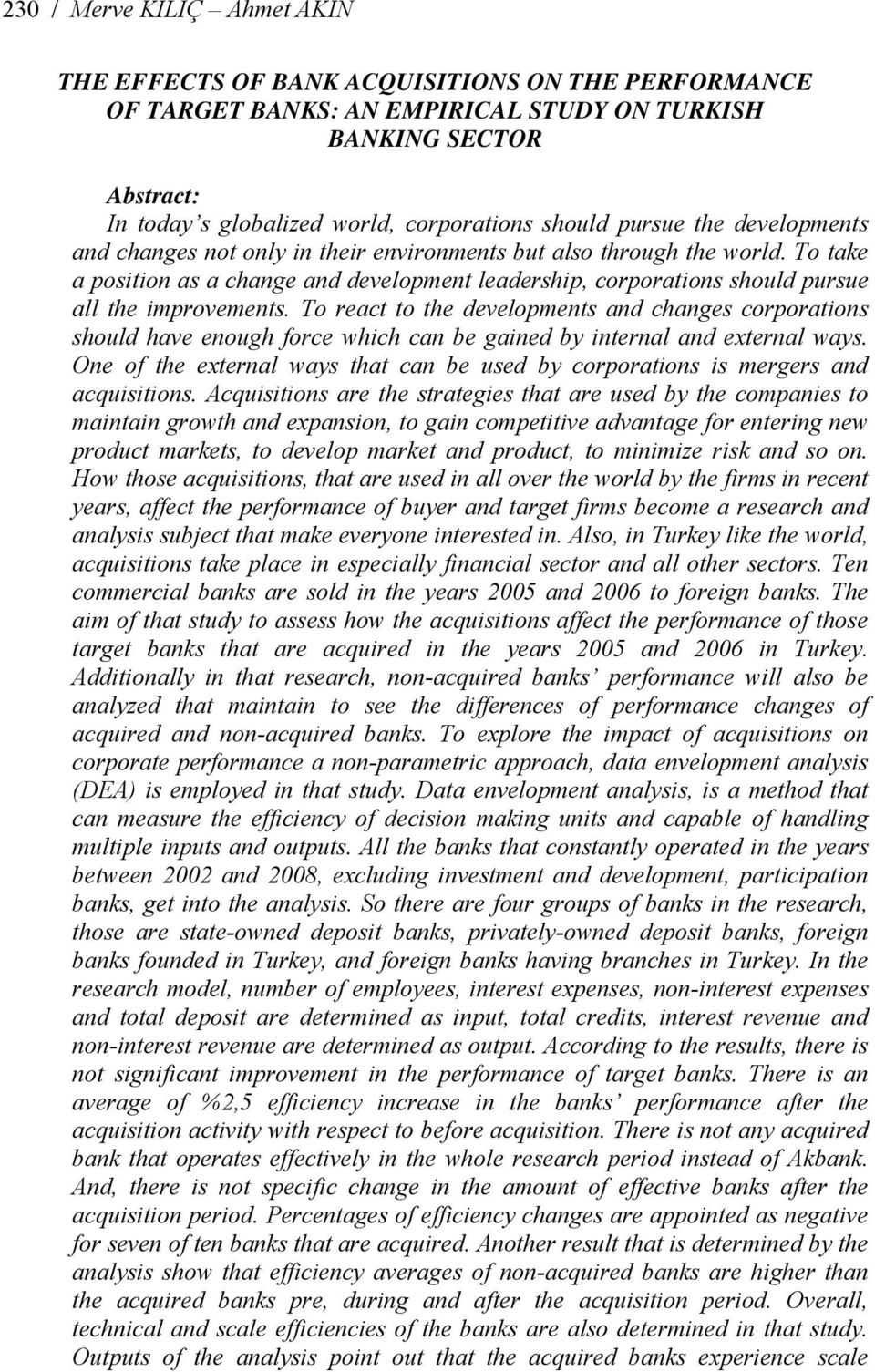 To take a position as a change and development leadership, corporations should pursue all the improvements.