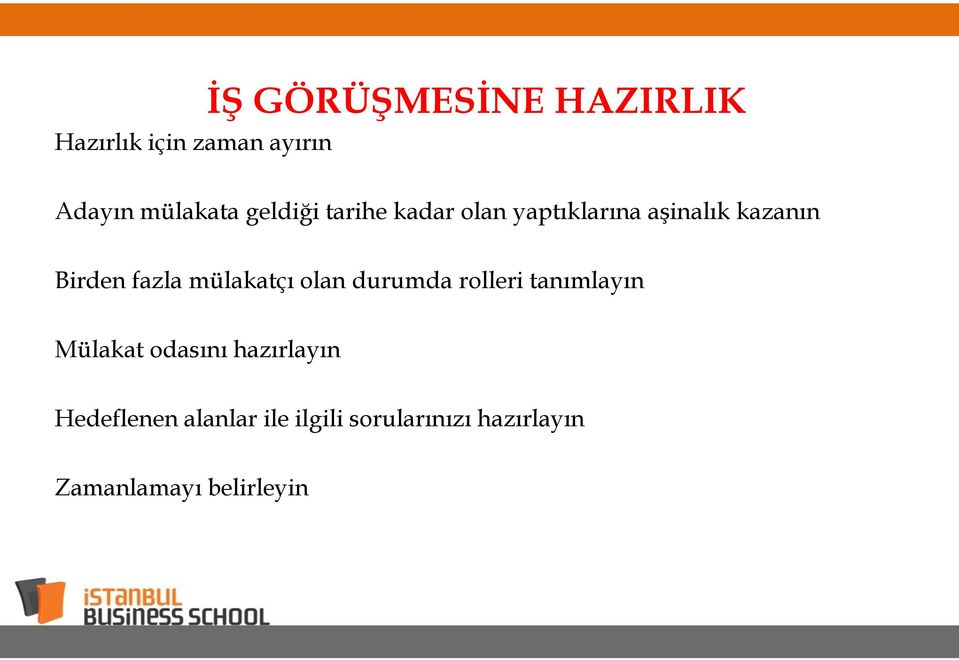 mülakatçı olan durumda rolleri tanımlayın Mülakat odasını hazırlayın