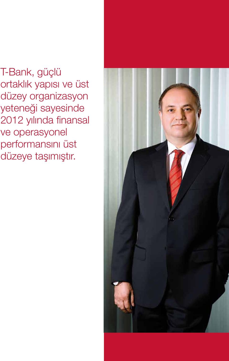 sayesinde 2012 yılında finansal ve