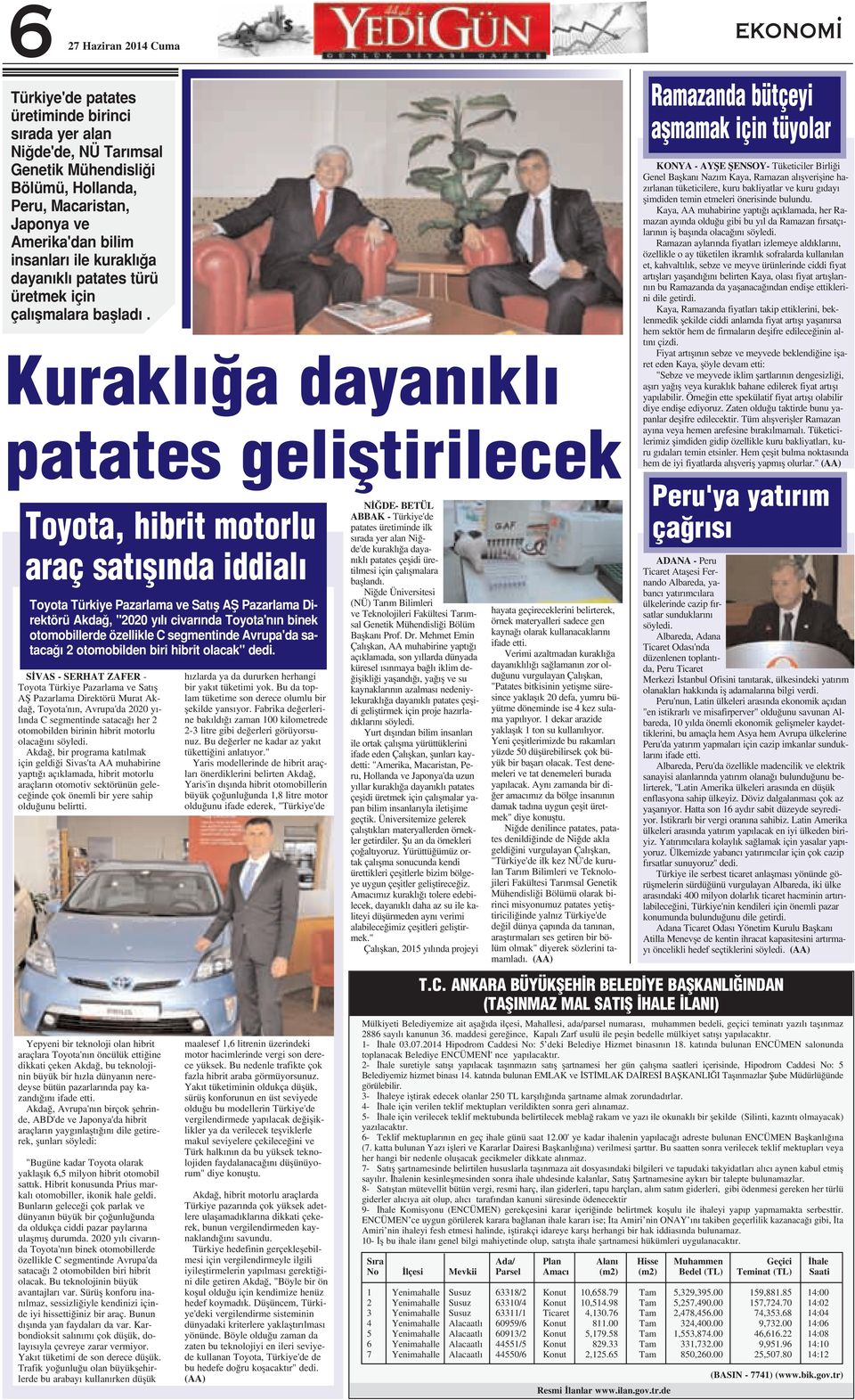 Kurakl a dayan kl patates gelifltirilecek Toyota, hibrit motorlu araç sat fl nda iddial Toyota Türkiye Pazarlama ve Sat fl Afi Pazarlama Direktörü Akda, "2020 y l civar nda Toyota'n n binek