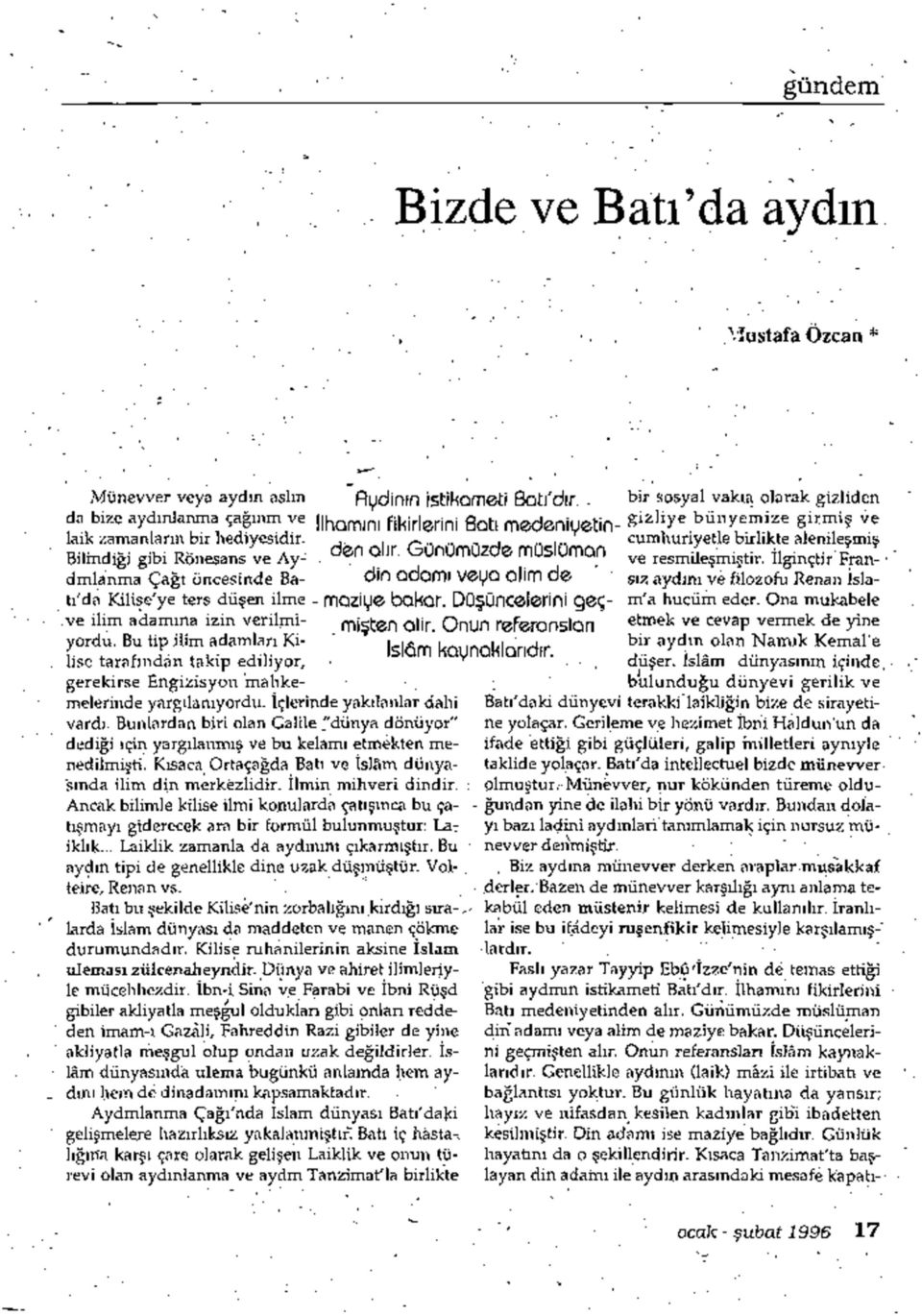 . ^......,... cumhuriyetle birlikte alenıleşmış Bilmdiği gibi Rönesans ve Ay-'. Q'""- Gunumuzde musluman resmüeşmiştir.