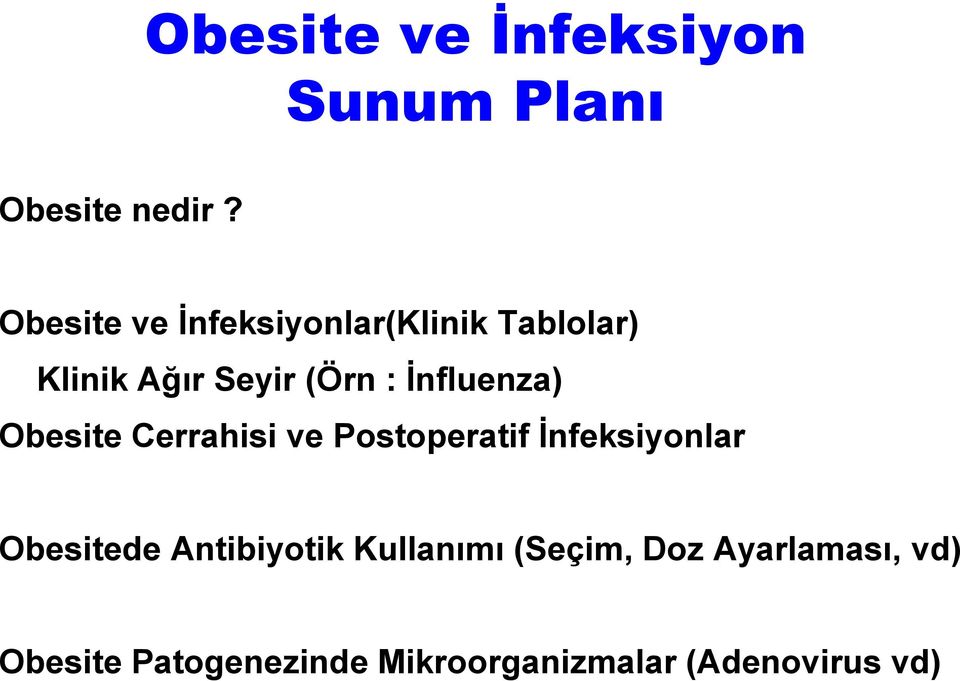 İnfluenza) Obesite Cerrahisi ve Postoperatif İnfeksiyonlar Obesitede