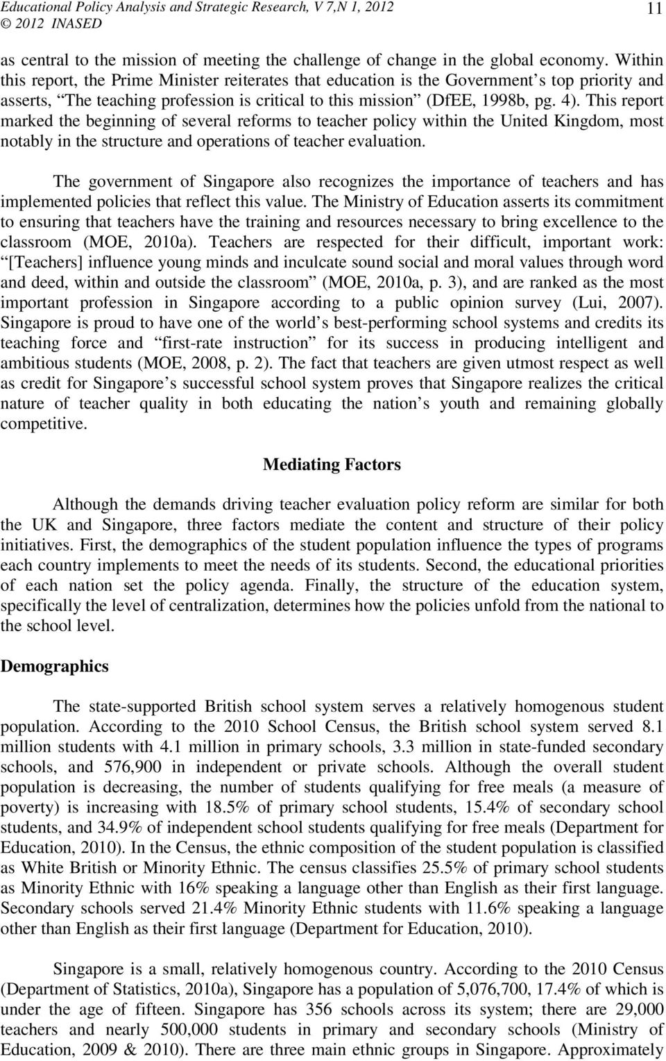 This report marked the beginning of several reforms to teacher policy within the United Kingdom, most notably in the structure and operations of teacher evaluation.