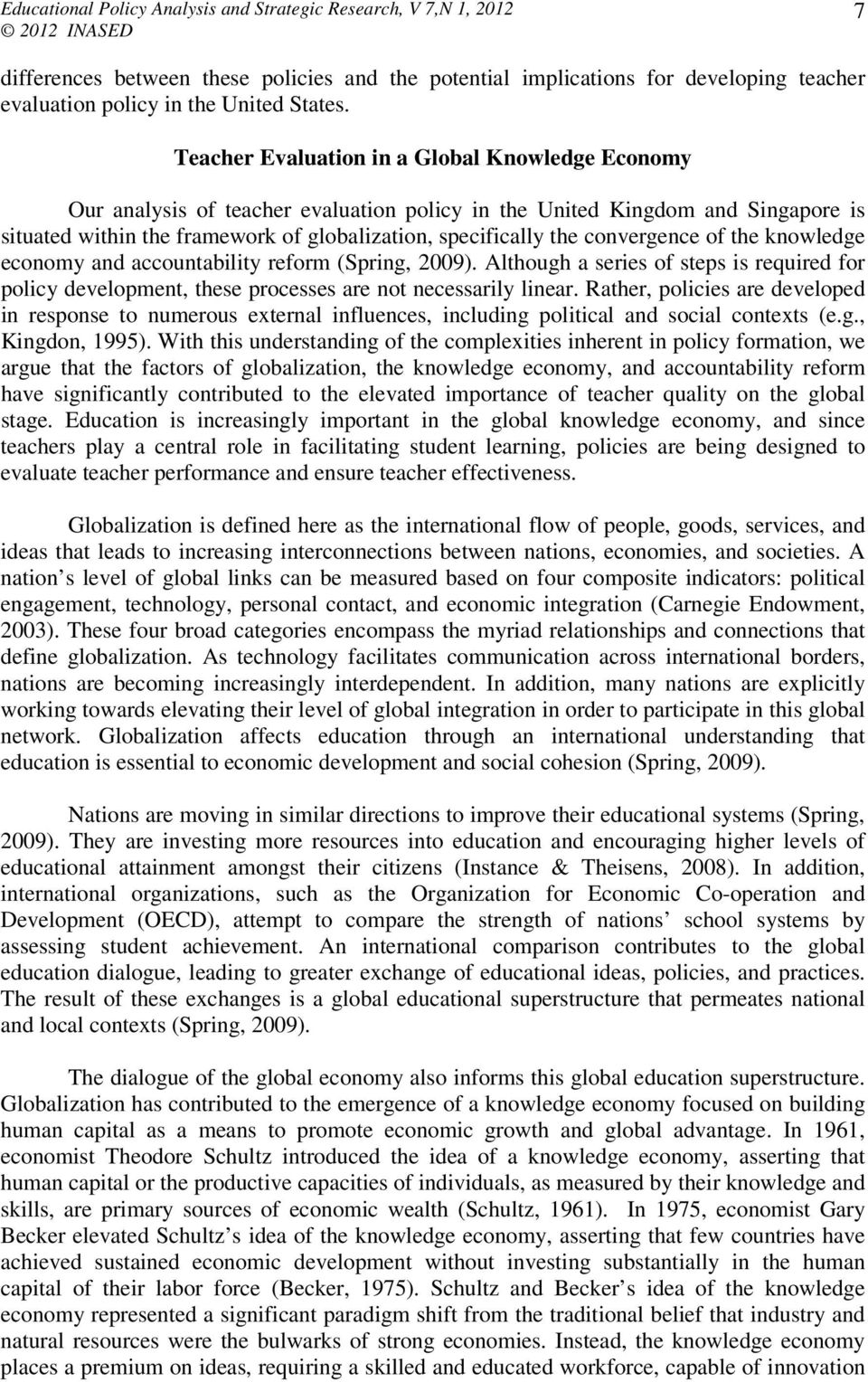 convergence of the knowledge economy and accountability reform (Spring, 2009). Although a series of steps is required for policy development, these processes are not necessarily linear.