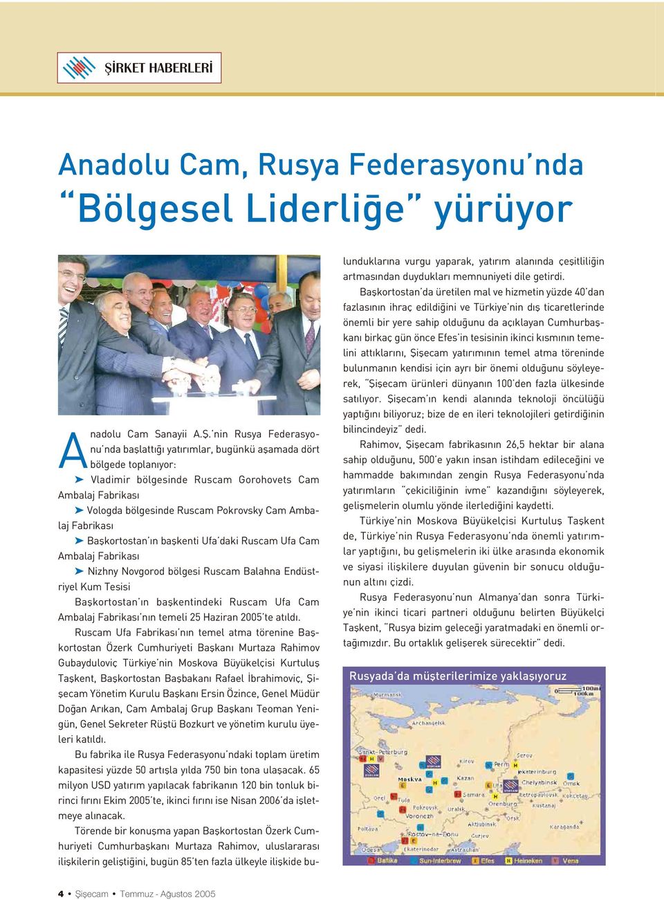 bölgesi Ruscam Balahna Endüstriyel Kum Tesisi Baflkortostan n baflkentindeki Ruscam Ufa Cam Ambalaj Fabrikas n n temeli 25 Haziran 2005 te at ld.