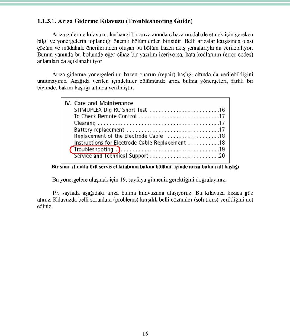 Bunun yanında bu bölümde eğer cihaz bir yazılım içeriyorsa, hata kodlarının (error codes) anlamları da açıklanabiliyor.