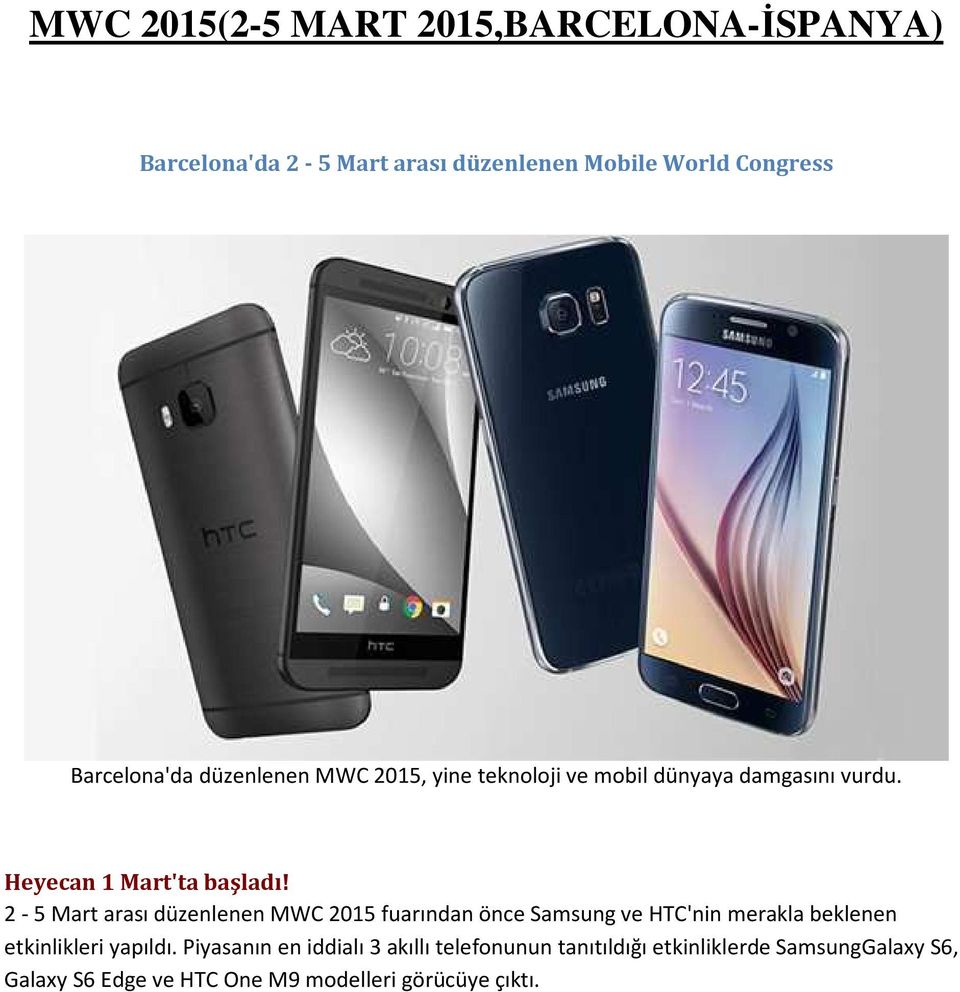 2-5 Mart arası düzenlenen MWC 2015 fuarından önce Samsung ve HTC'nin merakla beklenen etkinlikleri yapıldı.