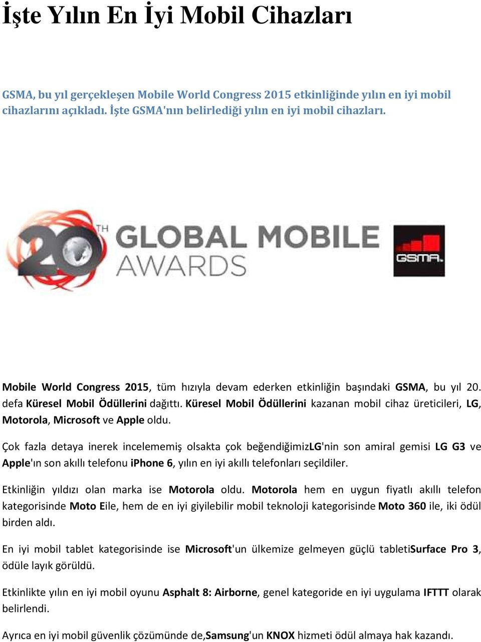 Küresel Mobil Ödüllerini kazanan mobil cihaz üreticileri, LG, Motorola, Microsoft ve Apple oldu.