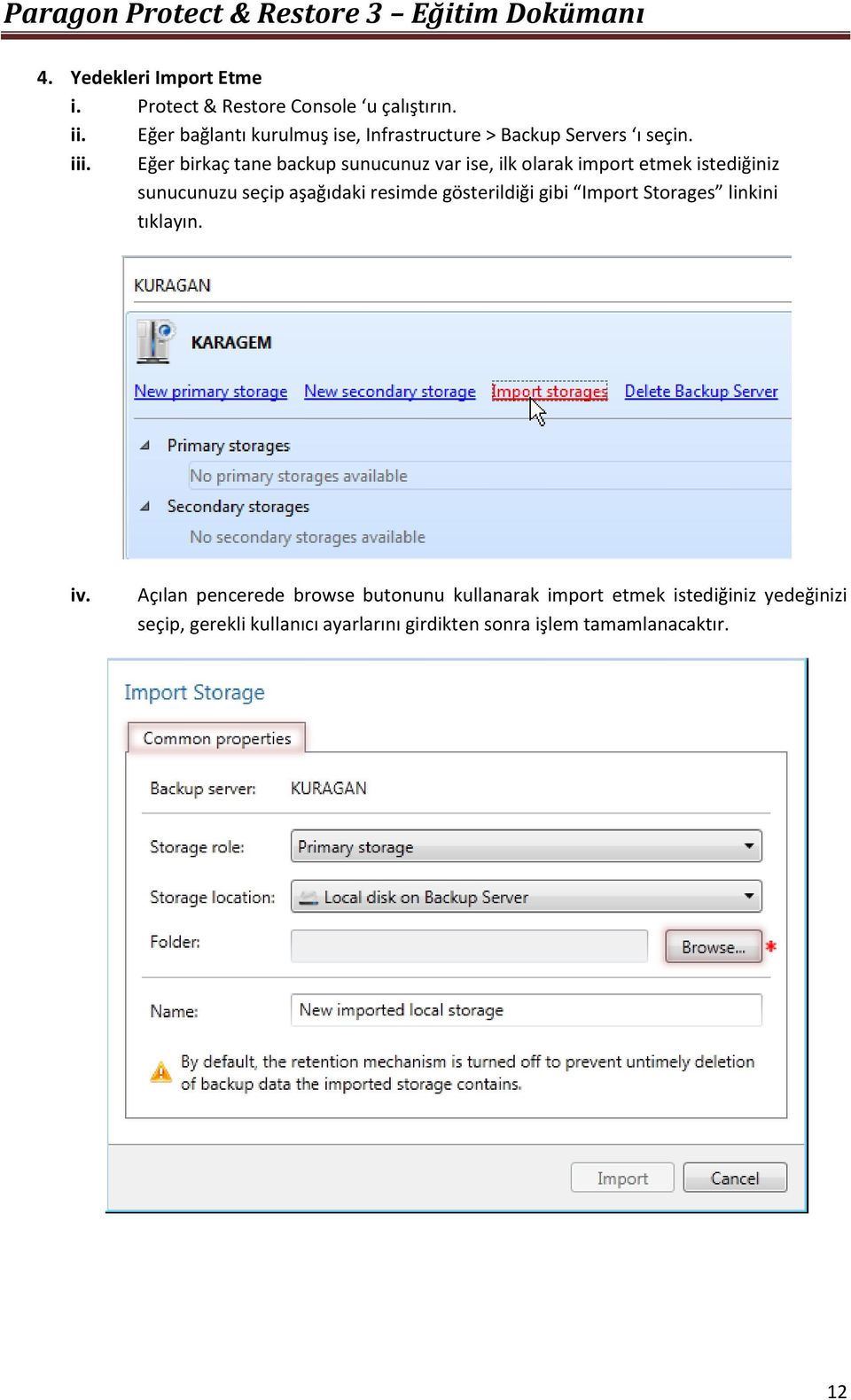 Eğer birkaç tane backup sunucunuz var ise, ilk olarak import etmek istediğiniz sunucunuzu seçip aşağıdaki resimde