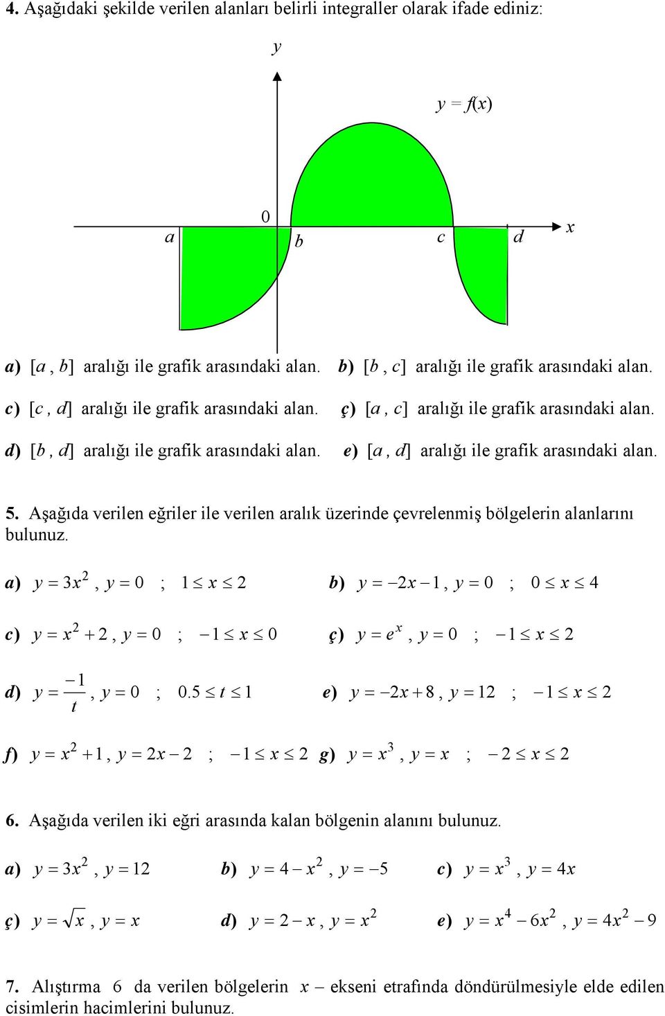 . şğıd veilen eğile ile veilen lık üzeinde çevelenmiş ölgelein lnlını ulunuz., ;, ;, ; ç e, ; d, ;. t e 8, ; t, ; g, ; 6.