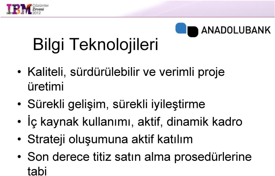 kaynak kullanımı, aktif, dinamik kadro Strateji oluşumuna