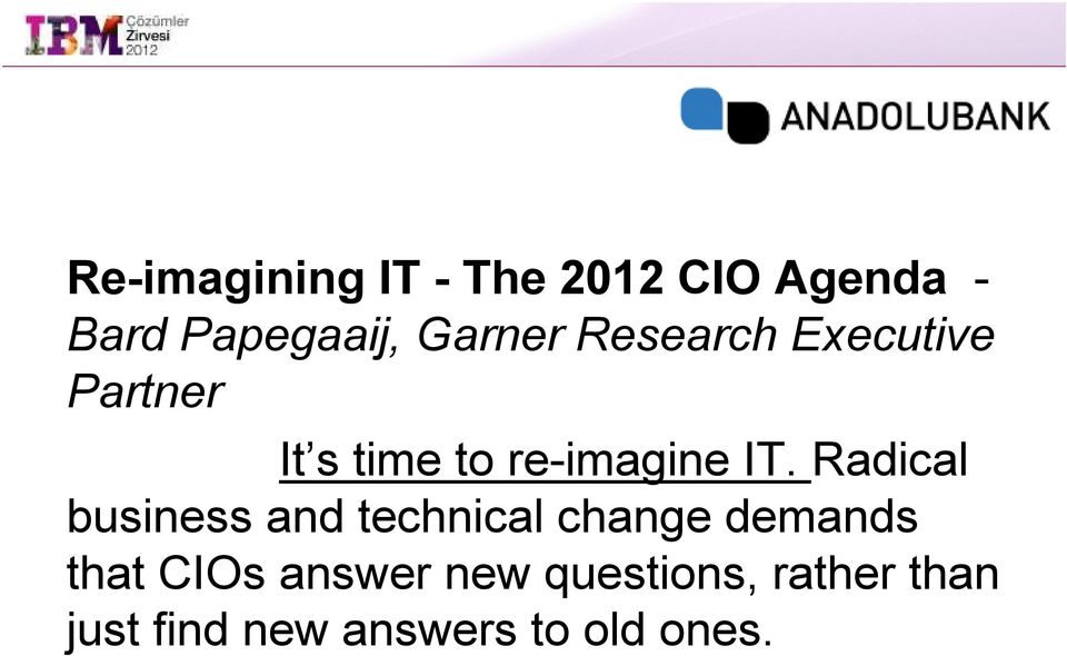Radical business and technical change demands that CIOs