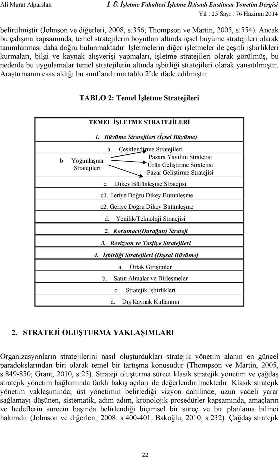 Stratejileri 4. d. Yenilik/Teknoloji Stratejisi 2. 3.