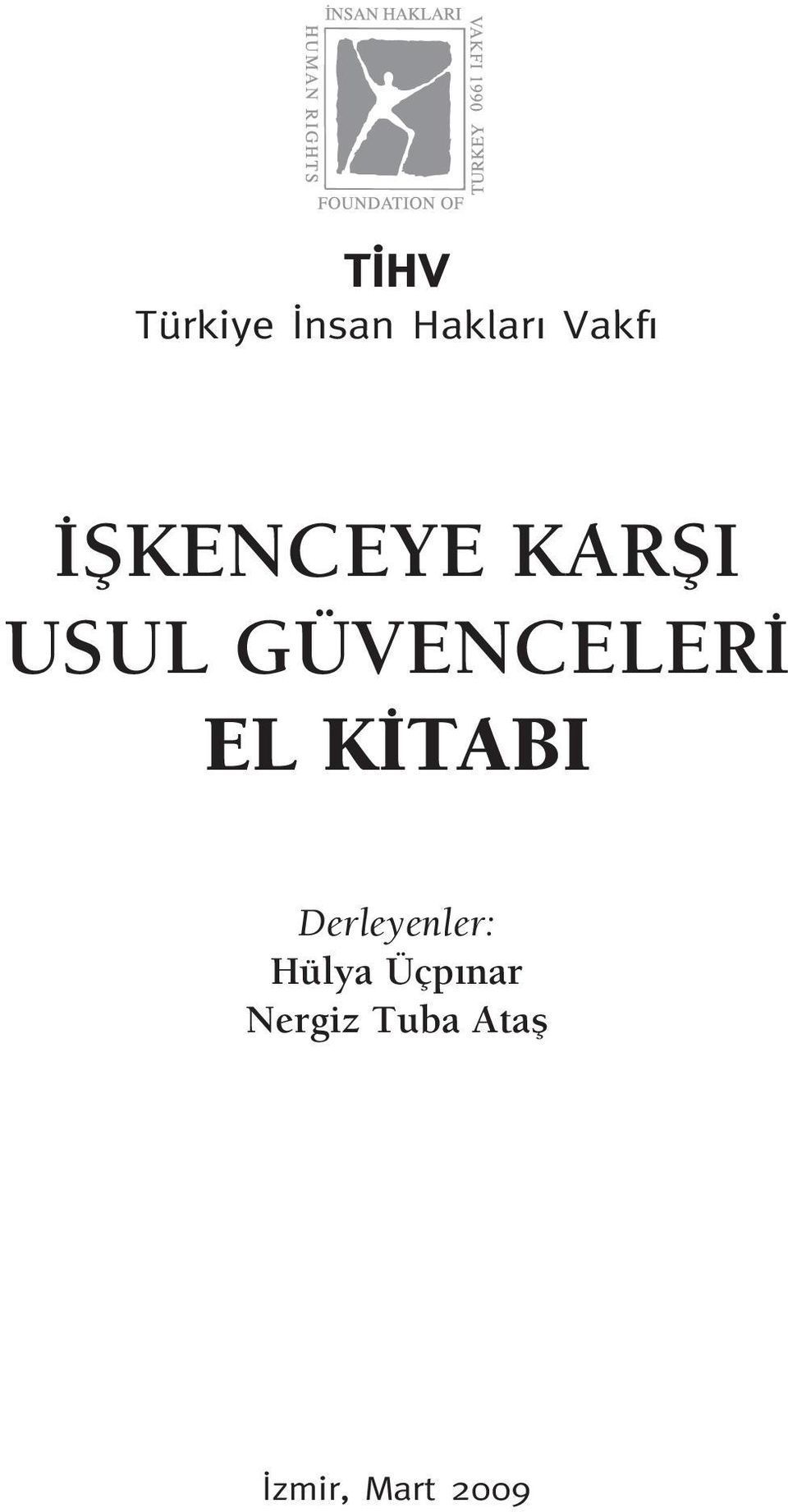 EL K TABI Derleyenler: Hülya Üçp