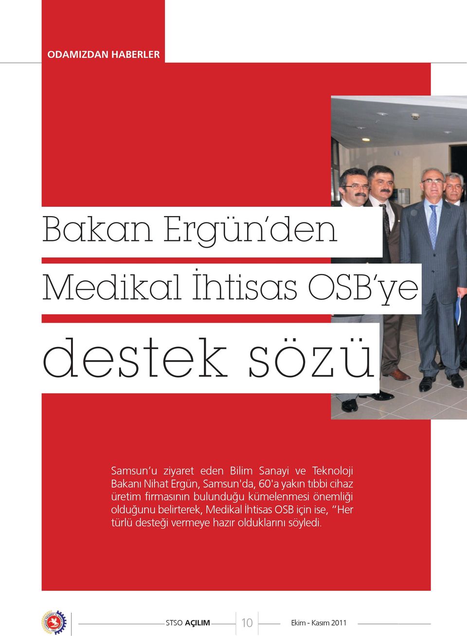 üretim firmasının bulunduğu kümelenmesi önemliği olduğunu belirterek, Medikal İhtisas OSB