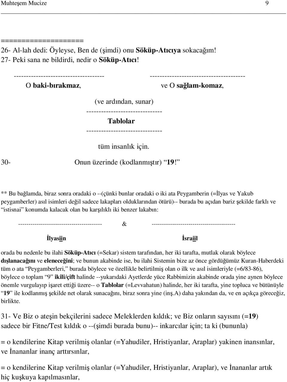 ------------------------------- tüm insanlık için. 30- Onun üzerinde (kodlanmıştır) 19!