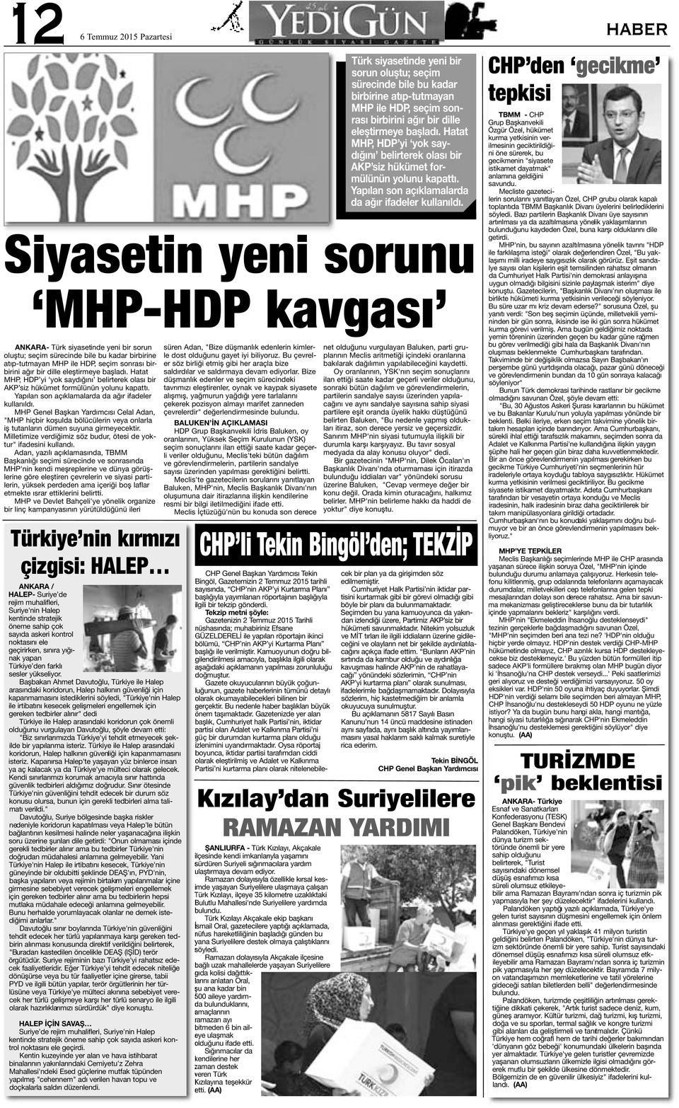 MHP Genel Başkan Yardımcısı Celal Adan, "MHP hiçbir koşulda bölücülerin veya onlarla iş tutanların dümen suyuna girmeyecektir. Milletimize verdiğimiz söz budur, ötesi de yoktur" ifadesini kullandı.