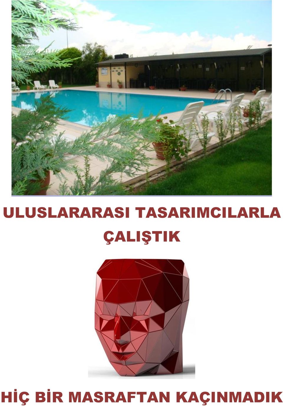 ÇALIŞTIK HİÇ BİR