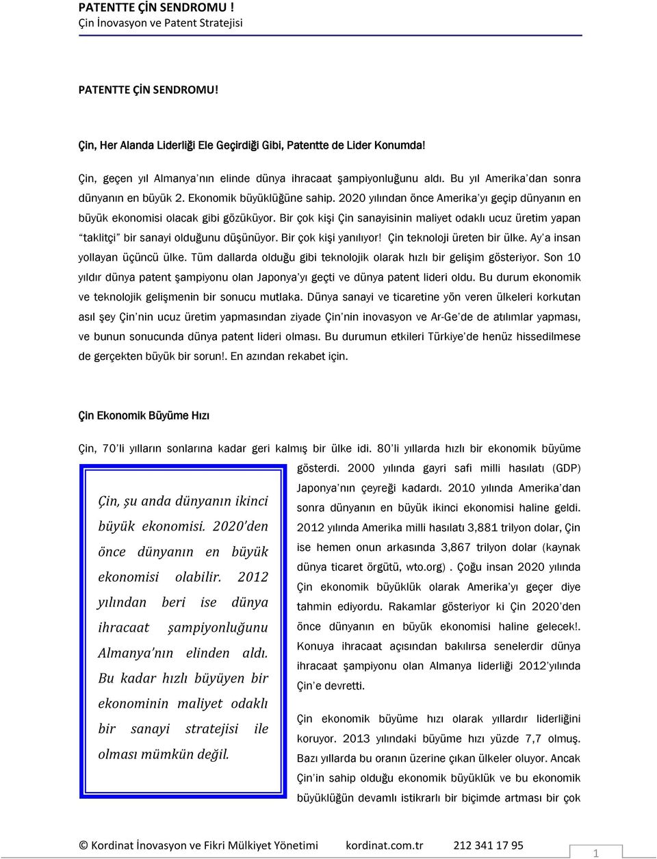 Bir çok kişi Çin sanayisinin maliyet odaklı ucuz üretim yapan taklitçi bir sanayi olduğunu düşünüyor. Bir çok kişi yanılıyor! Çin teknoloji üreten bir ülke. Ay a insan yollayan üçüncü ülke.