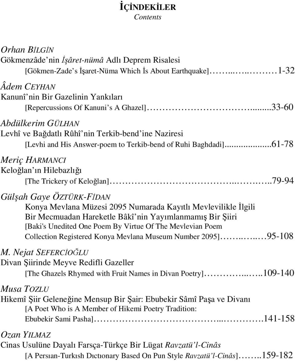 ..33-60 Abdülkerim GÜLHAN Levhî ve Bağdatlı Rûhî nin Terkib-bend ine Naziresi [Levhi and His Answer-poem to Terkib-bend of Ruhi Baghdadi].