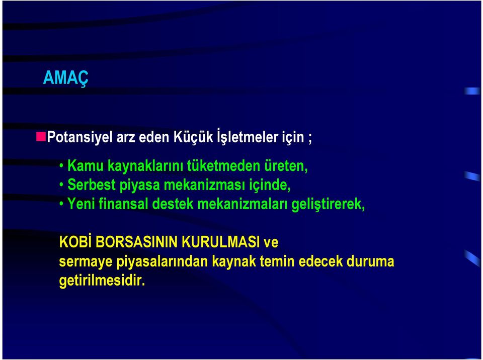 içinde, Yeni finansal destek mekanizmaları geliştirerek, KOBİ