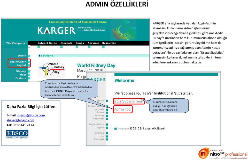 Usage Statistics sekmesini kullanarak kullanım istatistiklerini temin edebilme imkanınız bulunmaktadır.