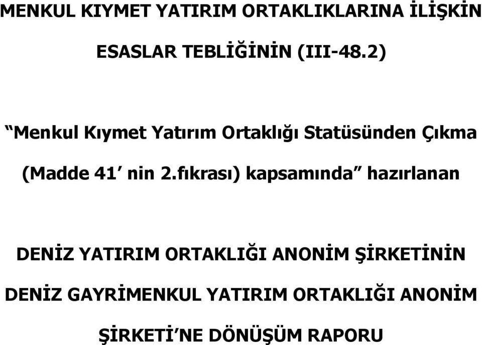 2) Menkul Kıymet Yatırım Ortaklığı Statüsünden Çıkma (Madde 41 nin 2.