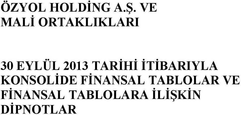 TARİHİ İTİBARIYLA KONSOLİDE