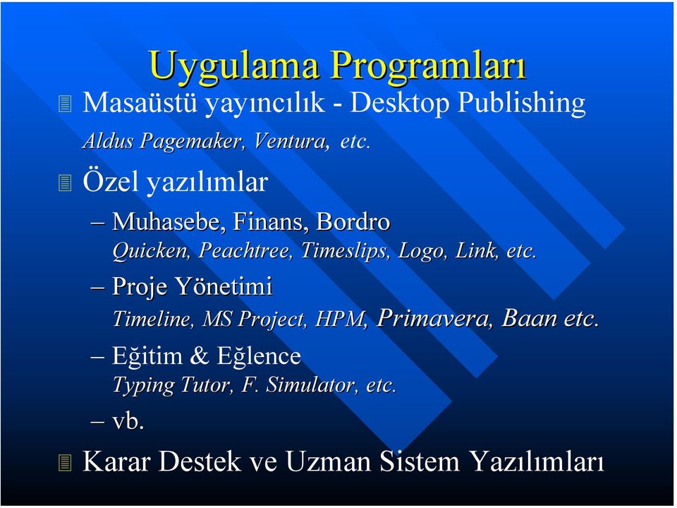 Özel yazılımlar Muhasebe, Finans, Bordro Quicken, Peachtree, Timeslips,, Logo, Link,